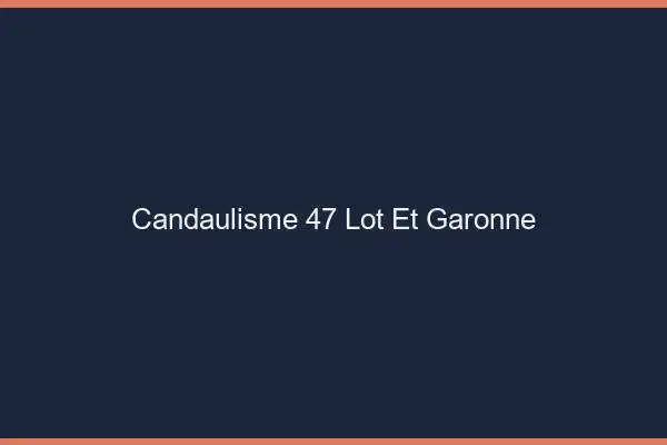 Candaulisme 47 lot-et-garonne