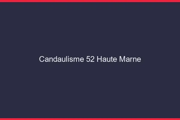 Candaulisme 52 haute-marne