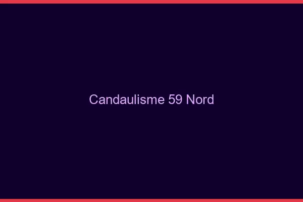 Candaulisme 59 nord