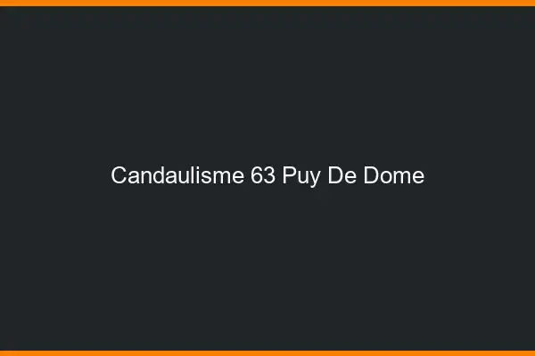 Candaulisme 63 puy-de-dôme