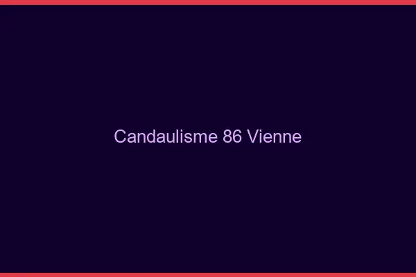 Candaulisme 86 vienne