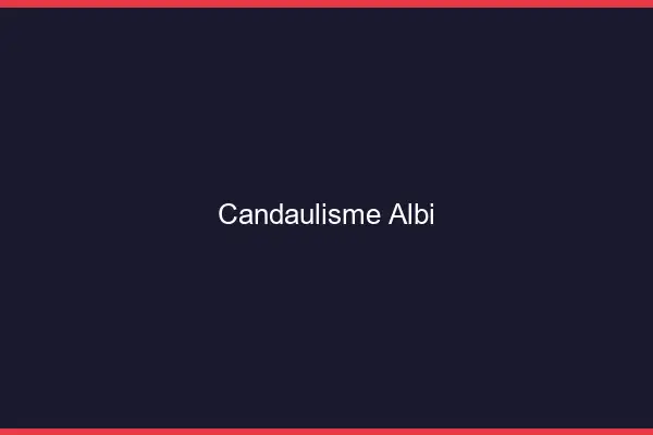 Candaulisme Albi