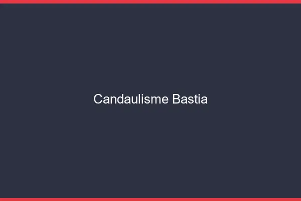 Candaulisme Bastia