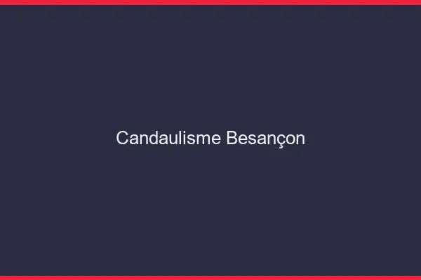 Candaulisme Besançon