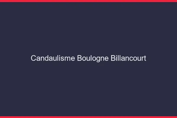 Candaulisme Boulogne-Billancourt