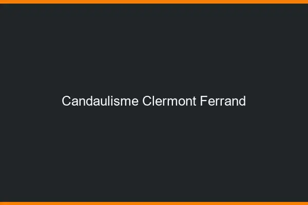Candaulisme Clermont-Ferrand