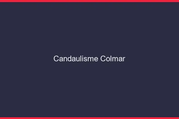 Candaulisme Colmar