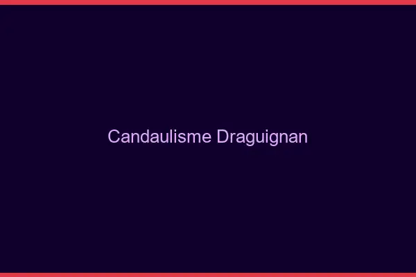 Candaulisme Draguignan