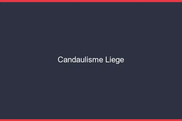 Candaulisme Liège