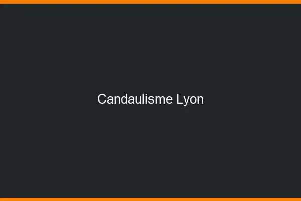 Candaulisme Lyon