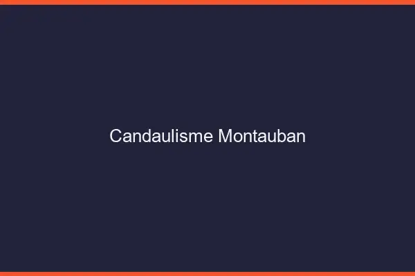 Candaulisme Montauban
