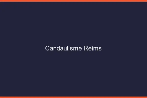 Candaulisme Reims