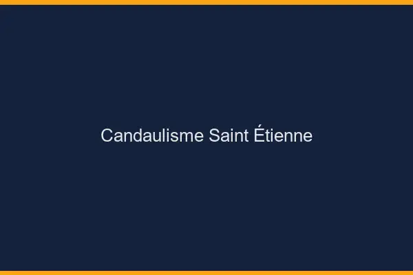 Candaulisme Saint-Étienne
