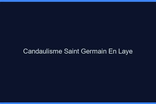 Candaulisme Saint-Germain-en-Laye