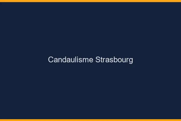 Candaulisme Strasbourg