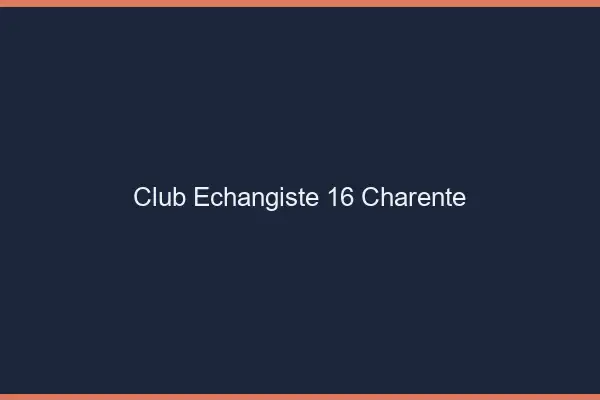 Club échangiste 16 charente