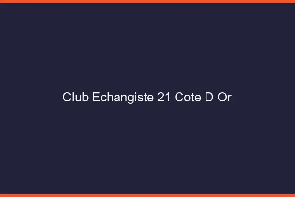 Club échangiste 21 côte-d'or