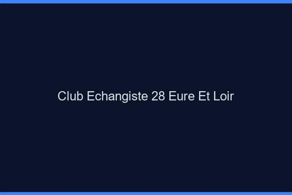 Club échangiste 28 eure-et-loir