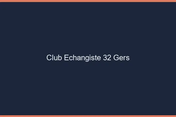 Club échangiste 32 gers