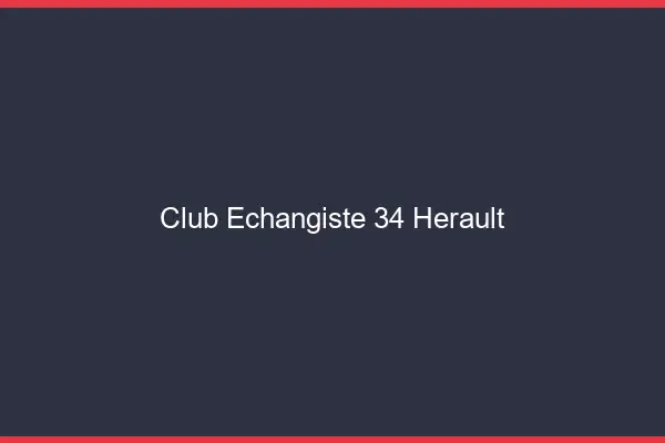Club échangiste 34 hérault