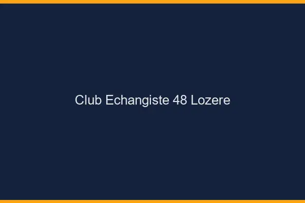 Club échangiste 48 lozère
