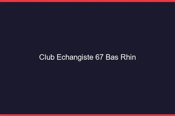 Club échangiste 67 bas-rhin