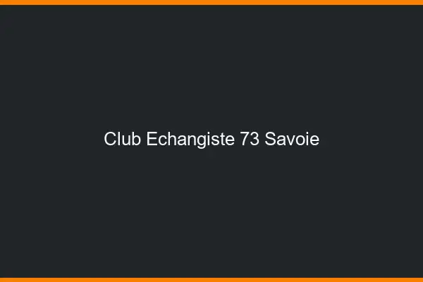 Club échangiste 73 savoie