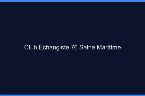 Club échangiste 76 seine-maritime