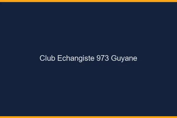 Club échangiste 973 Guyane