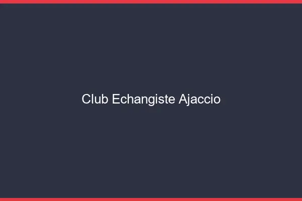 Club échangiste Ajaccio