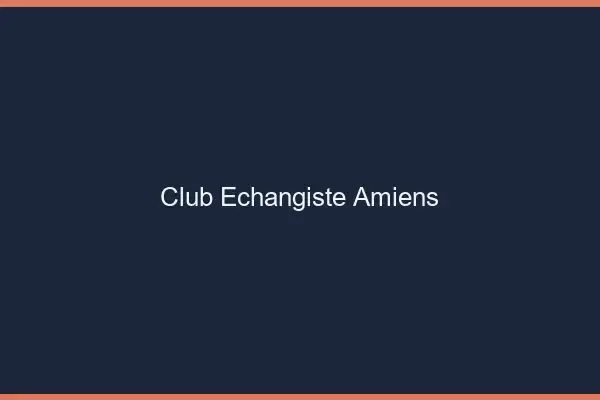 Club échangiste Amiens