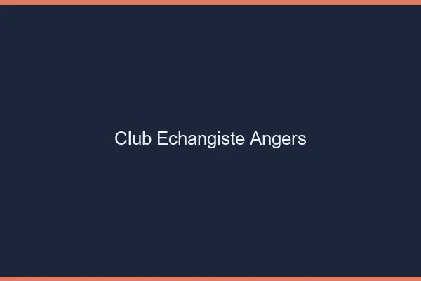 Club échangiste Angers