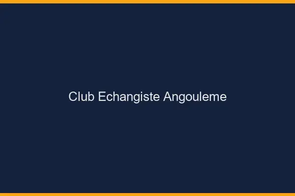 Club échangiste Angoulême