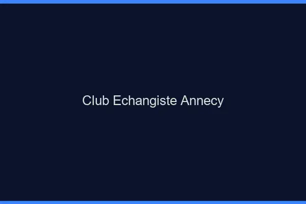 Club échangiste Annecy