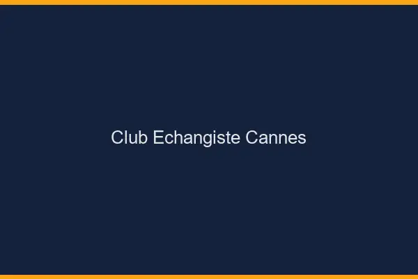 Club échangiste Cannes