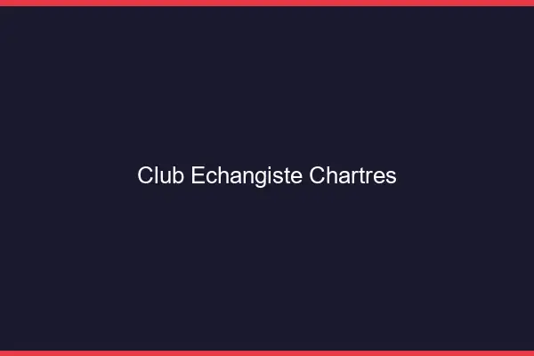 Club échangiste Chartres