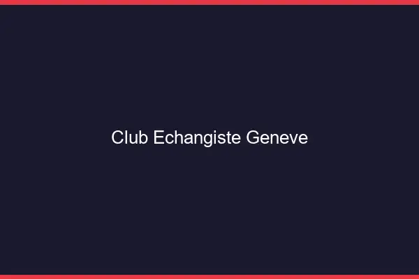 Club échangiste Genève