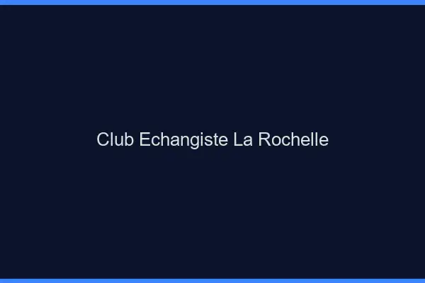 Club échangiste la rochelle