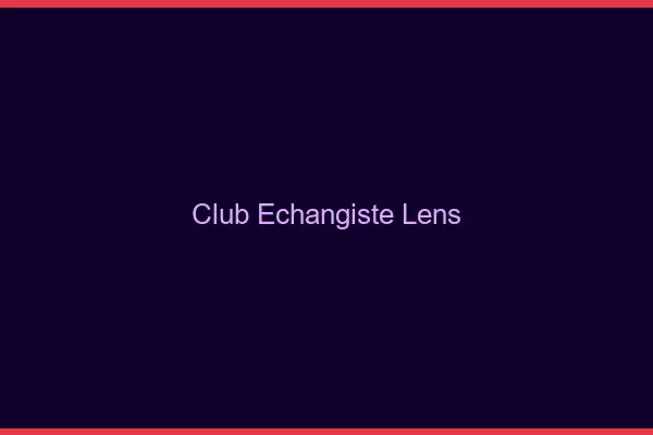 Club échangiste Lens