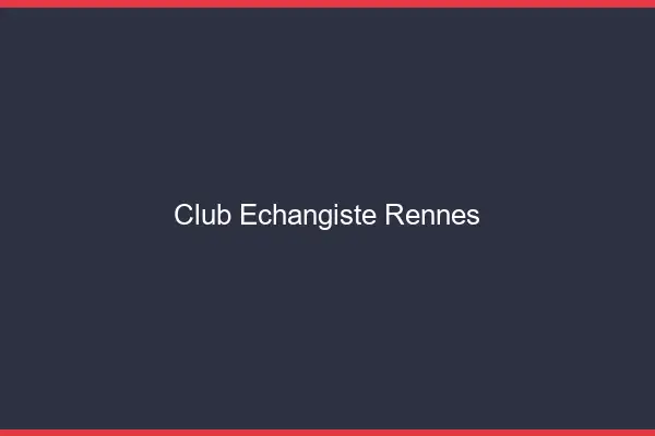 Club échangiste Rennes