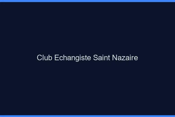 Club échangiste Saint-Nazaire