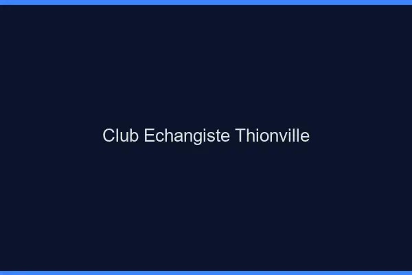 Club échangiste Thionville