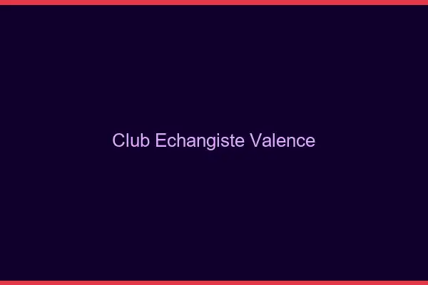 Club échangiste Valence