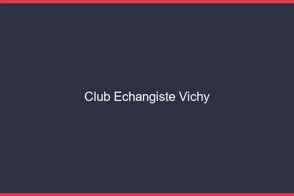 Club échangiste Vichy
