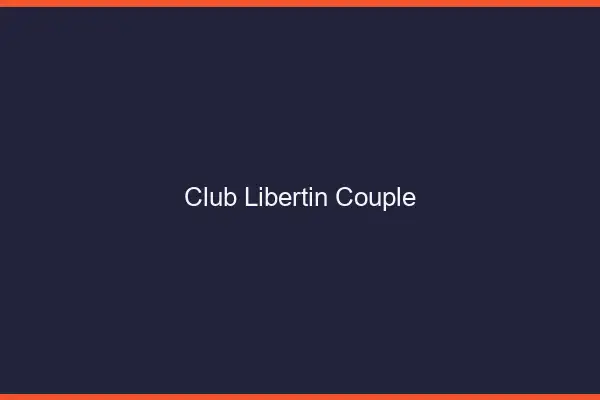 Club libertin couple