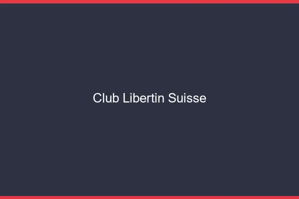 Club libertin Suisse