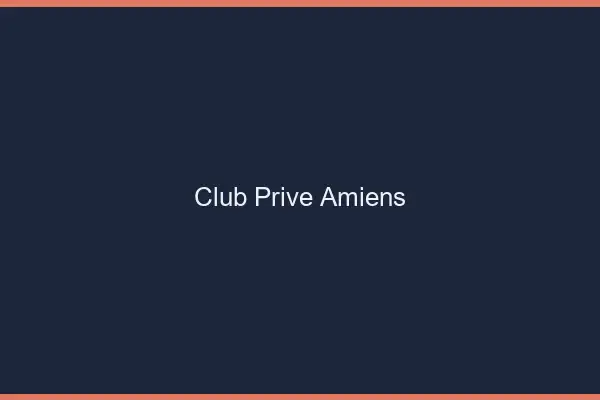 Club privé Amiens