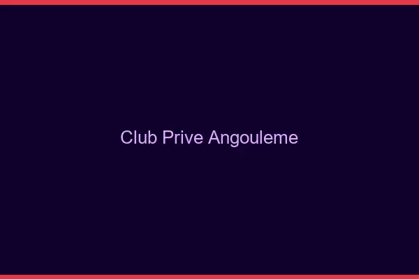 Club privé Angoulême