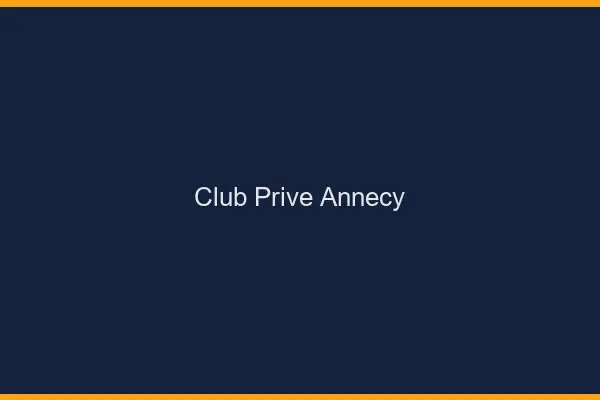 Club privé Annecy
