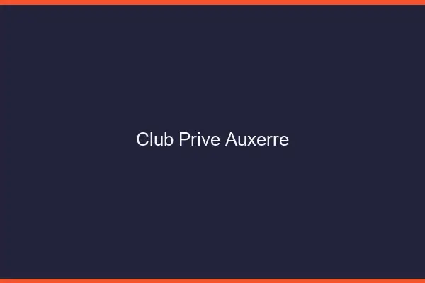 Club privé Auxerre